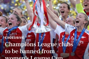 改革！电讯报：女足英超的欧冠参赛球队下赛季起不再参加联赛杯